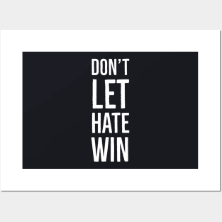 Don't Let Hate Win Posters and Art